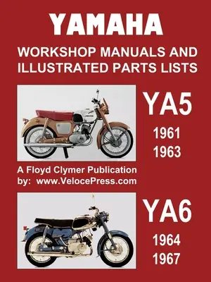 Instrukcje warsztatowe i ilustrowane wykazy części Yamaha Ya5 i Ya6 1961-1967 - Yamaha Ya5 and Ya6 Workshop Manuals and Illustrated Parts Lists 1961-1967