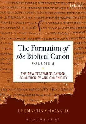 Kształtowanie się kanonu biblijnego: Tom 2: Nowy Testament: Jego autorytet i kanoniczność - The Formation of the Biblical Canon: Volume 2: The New Testament: Its Authority and Canonicity