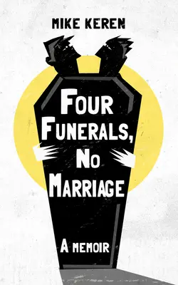 Cztery pogrzeby, żadnego małżeństwa: Pamiętnik - Four Funerals, No Marriage: A Memoir