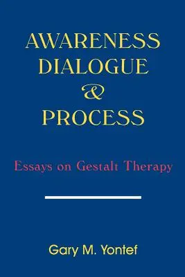 Świadomość, dialog i proces: Eseje o terapii Gestalt - Awareness, Dialogue & Process: Essays on Gestalt Therapy