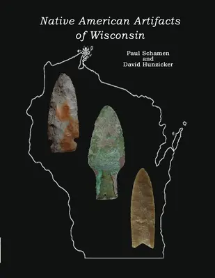 Artefakty rdzennych Amerykanów z Wisconsin - Native American Artifacts of Wisconsin