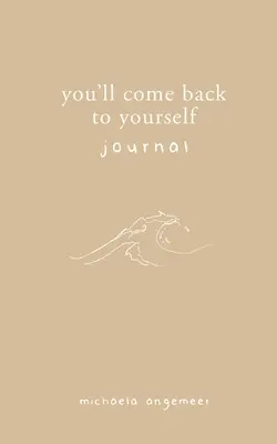 Dziennik powrotu do siebie - You'll Come Back to Yourself Journal