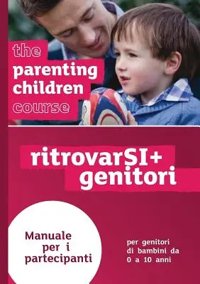 The Parenting Children Course Podręcznik dla gości Wydanie włoskie - The Parenting Children Course Guest Manual Italian Edition