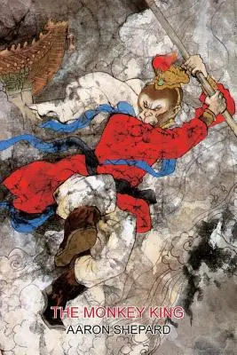 Małpi Król: Opowieść o chińskim superbohaterze na podstawie Podróży na Zachód - The Monkey King: A Superhero Tale of China, Retold from The Journey to the West