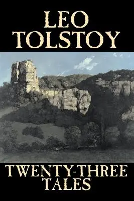 Dwadzieścia trzy opowiadania Lwa Tołstoja, beletrystyka, klasyka, literatura - Twenty-Three Tales by Leo Tolstoy, Fiction, Classics, Literary