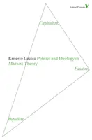 Polityka i ideologia w teorii marksistowskiej: Kapitalizm, faszyzm, populizm - Politics and Ideology in Marxist Theory: Capitalism, Fascism, Populism