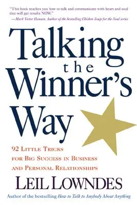 Talking the Winner's Way: 92 małe sztuczki na wielki sukces w biznesie i relacjach osobistych - Talking the Winner's Way: 92 Little Tricks for Big Success in Business and Personal Relationships