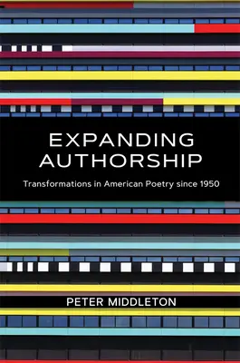 Rozszerzanie autorstwa: Transformacje w amerykańskiej poezji od 1950 roku - Expanding Authorship: Transformations in American Poetry Since 1950