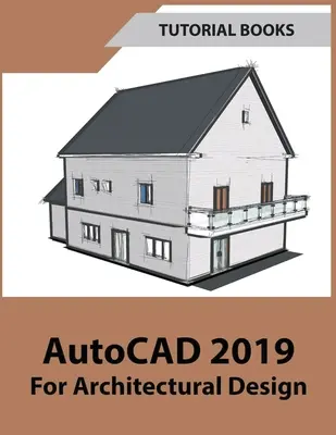 AutoCAD 2019 do projektowania architektonicznego - AutoCAD 2019 For Architectural Design