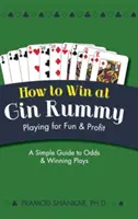 Jak wygrać w remika: Gra dla zabawy i zysku - How To Win At Gin Rummy: Playing for Fun and Profit