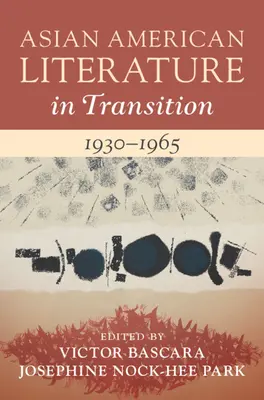 Literatura azjatycko-amerykańska w okresie przejściowym, 1930-1965: Tom 2 - Asian American Literature in Transition, 1930-1965: Volume 2
