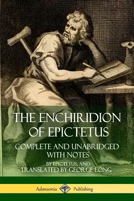 Enchiridion Epikteta: Kompletny i nieskrócony z notatkami - The Enchiridion of Epictetus: Complete and Unabridged with Notes