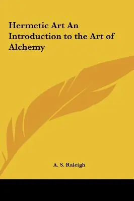 Sztuka hermetyczna - wprowadzenie do sztuki alchemii - Hermetic Art an Introduction to the Art of Alchemy