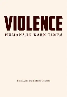 Przemoc: Ludzie w mrocznych czasach - Violence: Humans in Dark Times