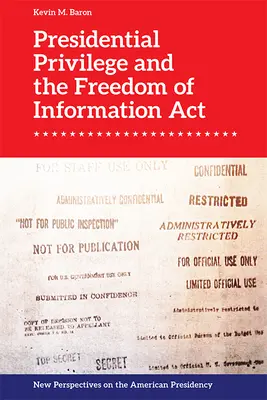 Przywilej prezydencki i ustawa o wolności informacji - Presidential Privilege and the Freedom of Information ACT