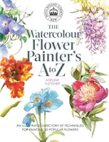 Kew: The Watercolour Flower Painter's A to Z: Ilustrowany katalog technik malowania 50 popularnych kwiatów - Kew: The Watercolour Flower Painter's A to Z: An Illustrated Directory of Techniques for Painting 50 Popular Flowers