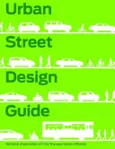 Przewodnik projektowania ulic miejskich - Urban Street Design Guide