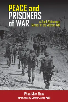 Pokój i jeńcy wojenni: południowowietnamskie wspomnienia z wojny w Wietnamie - Peace and Prisoners of War: A South Vietnamese Memoir of the Vietnam War