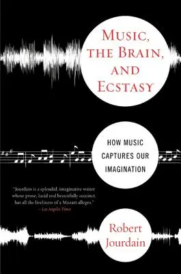 Muzyka, mózg i ekstaza: jak muzyka porywa naszą wyobraźnię - Music, the Brain, and Ecstasy: How Music Captures Our Imagination