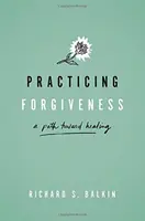 Praktykowanie przebaczenia: Ścieżka ku uzdrowieniu - Practicing Forgiveness: A Path Toward Healing