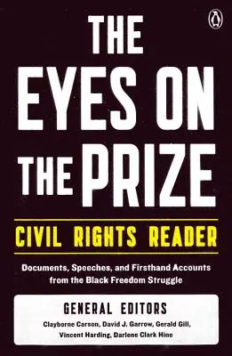 The Eyes on the Prize Civil Rights Reader: Dokumenty, przemówienia i relacje z pierwszej ręki z walki o wolność Czarnych - The Eyes on the Prize Civil Rights Reader: Documents, Speeches, and Firsthand Accounts from the Black Freedom Struggle