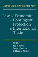 Prawo i ekonomia warunkowej ochrony w handlu międzynarodowym - Law and Economics of Contingent Protection in International Trade