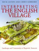 Interpretacja angielskiej wsi: Krajobraz i społeczność w Shapwick, Somerset - Interpreting the English Village: Landscape and Community at Shapwick, Somerset