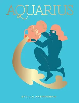 Wodnik: Wykorzystaj moc zodiaku (Astrologia, Znak Gwiazdy) - Aquarius: Harness the Power of the Zodiac (Astrology, Star Sign)