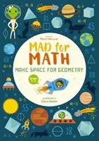 Szaleństwo na punkcie matematyki: Zrób miejsce dla geometrii - Mad for Math: Make Space for Geometry