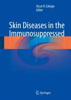 Choroby skóry u osób z obniżoną odpornością - Skin Diseases in the Immunosuppressed