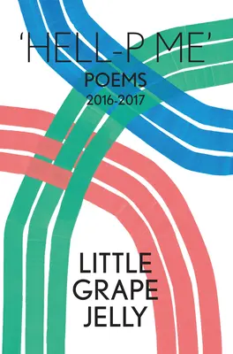 Hell-P Me: Wiersze z lat 2016-2017 - Hell-P Me: Poems 2016-2017