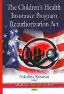 Ustawa o reautoryzacji programu ubezpieczeń zdrowotnych dla dzieci - Childrens Health Insurance Program Reauthorization Act
