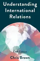 Zrozumieć stosunki międzynarodowe - Understanding International Relations