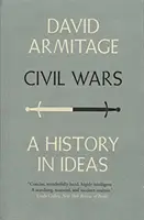 Wojny domowe - historia w pomysłach - Civil Wars - A History in Ideas