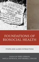 Podstawy zdrowia biospołecznego: Piętno i interakcje z chorobą - Foundations of Biosocial Health: Stigma and Illness Interactions