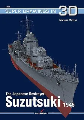 Japoński niszczyciel Suzutsuki 1945 - The Japanese Destroyer Suzutsuki 1945