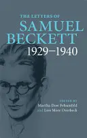 Listy Samuela Becketta: Tom 1, 1929-1940 - The Letters of Samuel Beckett: Volume 1, 1929-1940