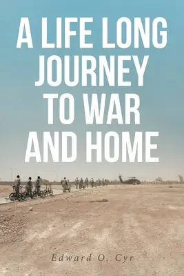 Podróż przez całe życie na wojnę i do domu - A Life Long Journey to War and Home