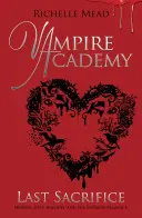 Akademia Wampirów: Last Sacrifice (książka 6) - Vampire Academy: Last Sacrifice (book 6)