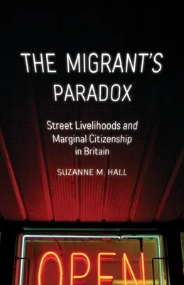 Paradoks migranta, 31: Uliczne źródła utrzymania i marginalne obywatelstwo w Wielkiej Brytanii - The Migrant's Paradox, 31: Street Livelihoods and Marginal Citizenship in Britain