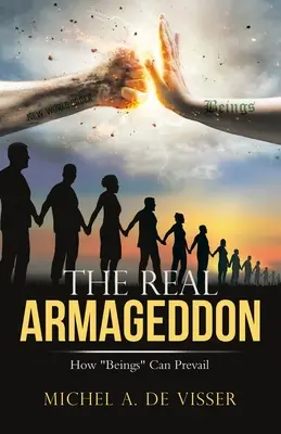 Prawdziwy Armagedon: Jak istoty mogą zwyciężyć” - The Real Armageddon: How Beings