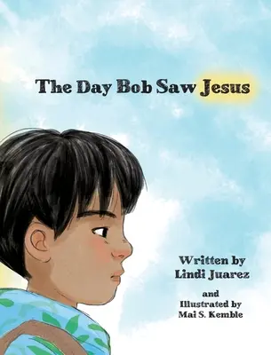 Dzień, w którym Bob zobaczył Jezusa - The Day Bob Saw Jesus