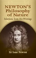 Filozofia przyrody Newtona: Wybór z jego pism - Newton's Philosophy of Nature: Selections from His Writings