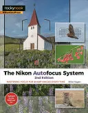 System autofokusa firmy Nikon: Opanuj ustawianie ostrości, aby za każdym razem robić ostre zdjęcia - The Nikon Autofocus System: Mastering Focus for Sharp Images Every Time