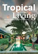 Tropical Living: Domy marzeń w egzotycznych miejscach - Tropical Living: Dream Houses at Exotic Places