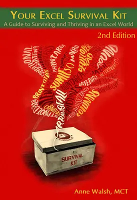 Your Excel Survival Kit 2nd Edition: Przewodnik po przetrwaniu i rozwoju w świecie Excela - Your Excel Survival Kit 2nd Edition: A Guide to Surviving and Thriving in an Excel World