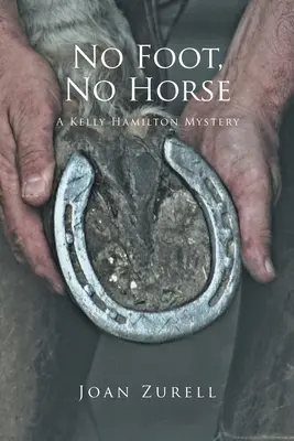 No Foot, No Horse: Tajemnica Kelly Hamilton - No Foot, No Horse: A Kelly Hamilton Mystery