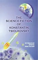 Fantastyka naukowa Konstantina Ciołkowskiego - The Science Fiction of Konstantin Tsiolkovsky