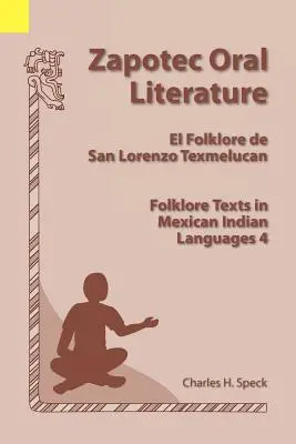 Zapotecka literatura ustna: El Folklore de San Lorenzo, Teksty folklorystyczne w językach Indian meksykańskich 4 - Zapotec Oral Literature: El Folklore de San Lorenzo, Folklore Texts in Mexican Indian Languages 4