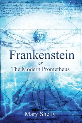 Frankenstein, czyli współczesny Prometeusz (z przypisami) - Frankenstein or the Modern Prometheus (Annotated)